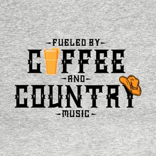 Fueled By Coffee And Country Music T-Shirt